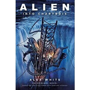 Alien - Alien: Into Charybdis, Hardcover - Alex White imagine