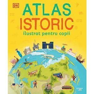 Atlas istoric ilustrat pentru copii - *** imagine