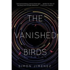 The Vanished Birds, Paperback - Simon Jimenez imagine