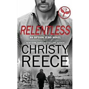 Relentless: An Option Zero Novel, Paperback - Christy Reece imagine