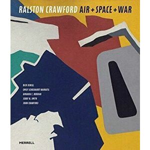 Ralston Crawford: Air Space War, Hardcover - Rick Kinsel imagine