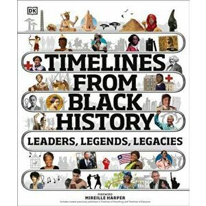 Timelines from Black History: Leaders, Legends, Legacies, Hardcover - *** imagine