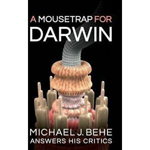 A Mousetrap for Darwin, Hardcover - Michael J. Behe imagine