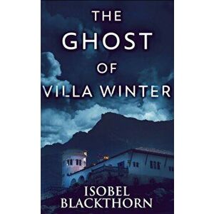The Ghost Of Villa Winter (Canary Islands Mysteries Book 4), Paperback - Isobel Blackthorn imagine