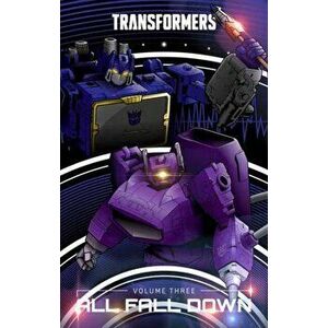 Transformers, Vol. 3: All Fall Down, Hardcover - Brian Ruckley imagine
