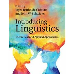 Introducing Linguistics: Theoretical and Applied Approaches, Paperback - Joyce Bruhn de Garavito imagine