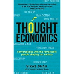 Thought Economics: Conversations with the Remarkable People Shaping Our Century, Hardcover - Vikas Shah imagine