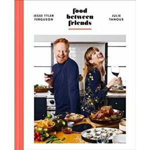 Food Between Friends: A Cookbook, Hardcover - Jesse Tyler Ferguson imagine