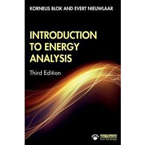 Introduction to Energy Analysis, Paperback - Kornelis Blok imagine