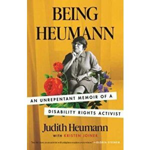 Being Heumann: An Unrepentant Memoir of a Disability Rights Activist, Paperback - Judith Heumann imagine