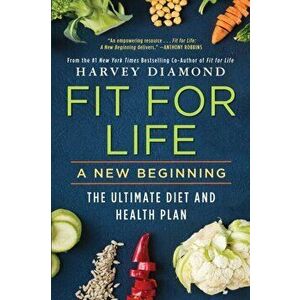 Fit for Life: A New Beginning, Paperback - Harvey Diamond imagine