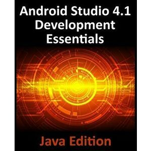 Android Studio 4.1 Development Essentials - Java Edition: Developing Android 11 Apps Using Android Studio 4.1, Java and Android Jetpack - Neil Smyth imagine