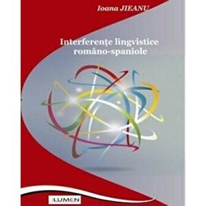 Interferente lingvistice romano-spaniole - Ioana Jieanu imagine