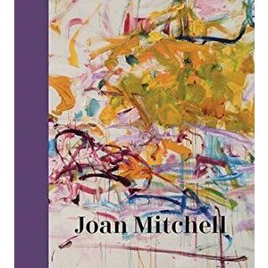 Joan Mitchell, Hardcover - Sarah Roberts imagine