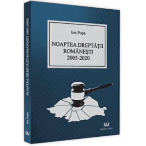 Noaptea dreptatii romanesti 2005-2020 - Ion Popa imagine