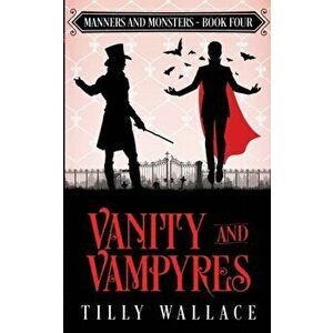 Vanity and Vampyres, Paperback - Tilly Wallace imagine