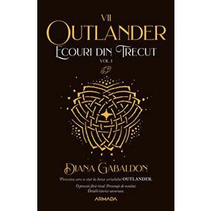 Ecouri din trecut (Seria Outlander, partea a VII-a, ed. 2021) - Diana Gabaldon imagine
