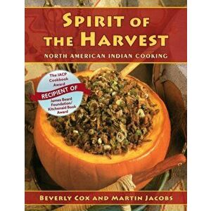 Spirit of the Harvest: North American Indian Cooking, Paperback - Beverly Cox imagine