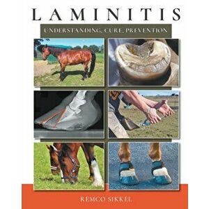 Laminitis: understanding, cure, prevention, Paperback - Remco Sikkel imagine