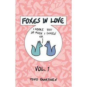 Foxes in Love: Volume 1, Paperback - Toivo Kaartinen imagine