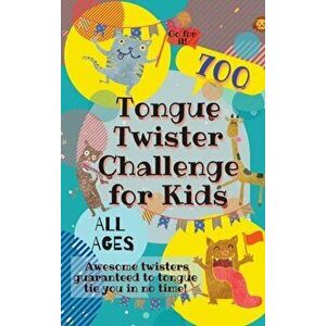 Tongue Twister Challenge for Kids: 700 Awesome Twisters Guaranteed to Tongue Tie You in No Time!, Hardcover - Laughing Lion imagine