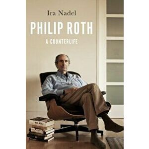 Philip Roth: A Counterlife, Hardcover - IRA Nadel imagine