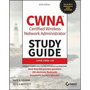 Cwna Certified Wireless Network Administrator Study Guide: Exam Cwna-108, Paperback - David A. Westcott imagine