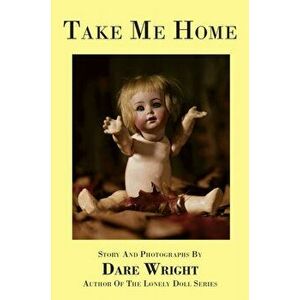 Take Me Home, Hardcover - Dare Wright imagine