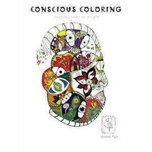 Conscious Coloring: Transmissions of Insight, Paperback - Kevone Fair imagine