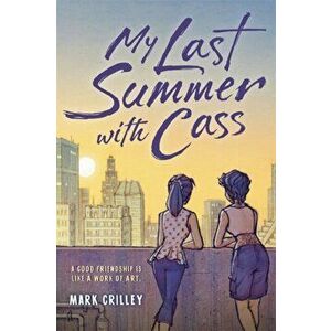 My Last Summer with Cass, Paperback - Mark Crilley imagine