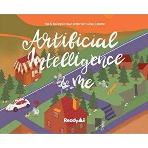Artificial Intelligence & Me (Special Edition): The 5 Big Ideas That Every Kid Should Know, Hardcover - *** imagine