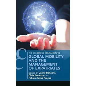 Global Mobility and the Management of Expatriates, Hardcover - Jaime Bonache imagine