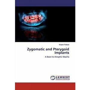 Zygomatic and Pterygoid Implants, Paperback - Wasim Pathan imagine