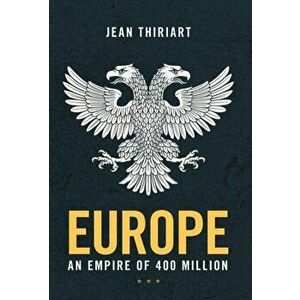 Europe, An Empire of 400 Million, Hardcover - Jean Thiriart imagine