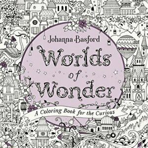 Worlds of Wonder: A Coloring Book for the Curious, Paperback - Johanna Basford imagine