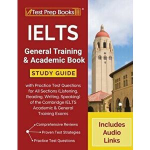 IELTS General Training and Academic Book: Study Guide with Practice Test Questions for All Sections (Listening, Reading, Writing, Speaking) of the Cam imagine