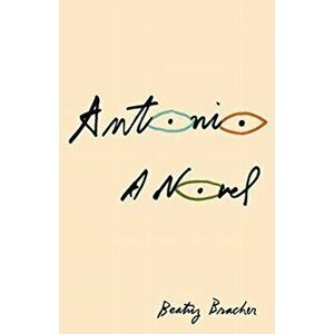 Antonio, Paperback - Beatriz Bracher imagine