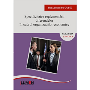 Specificitatea reglementarii diferendelor in cadrul organizatiilor economice - Dan-Alexandru Guna imagine
