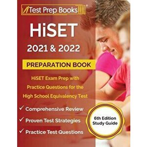 HiSET 2021 and 2022 Preparation Book: HiSET Exam Prep with Practice Questions for the High School Equivalency Test [6th Edition Study Guide] - *** imagine