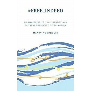 #free_indeed, Paperback - Mandy Woodhouse imagine