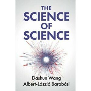The Science of Science, Paperback - Dashun Wang imagine