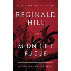 Midnight Fugue: A Dalziel and Pascoe Mystery, Paperback - Reginald Hill imagine