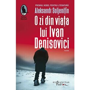 O zi din viata lui Ivan Denisovici - Aleksandr Soljenitin imagine
