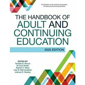 The Handbook of Adult and Continuing Education, Hardcover - Tonette S. Rocco imagine