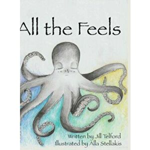 All the Feels, Hardcover - Jill Telford imagine