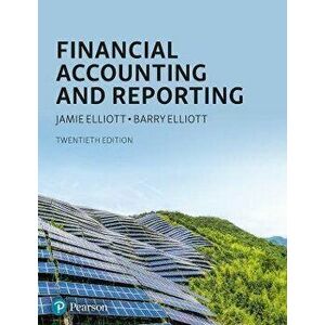 Financial Accounting & Reporting, 20th Edition. 20 ed, Paperback - Jamie Elliott imagine