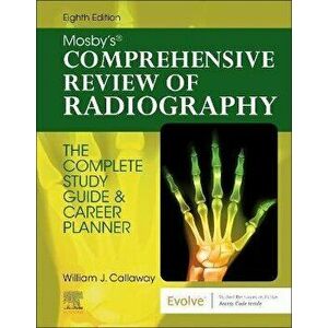 Mosby's Comprehensive Review of Radiography. The Complete Study Guide and Career Planner, 8 ed, Paperback - *** imagine