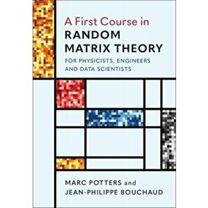 A First Course in Random Matrix Theory, Hardcover - Marc Potters imagine