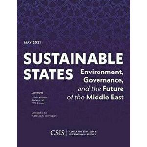 Sustainable States. Environment, Governance, and the Future of the Middle East, Paperback - Will Todman imagine