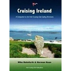 Cruising Ireland. A Companion to the Irish Cruising Club Sailing Directions, Hardback - Norman Kean imagine